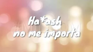 Ha Ash - No Me Importa ( Lyric )🔴
