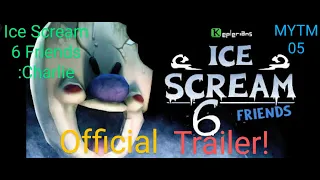 Ice Scream 6 Friends:Charlie Official Trailer|Released|Keplerians|MYTM05