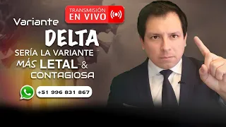 VARIANTE DELTA MÁS LETAL - RESPONDIENDO PREGUNTAS