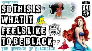 FCN: So This Is What It Feels Like To Be Black?? #NotMyAriel