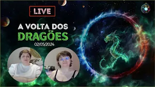 A VOLTA DOS DRAGÕES – MÔNICA & MARGARETE -  02-05-2024