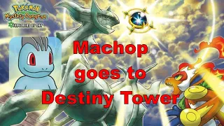 Pokémon Mystery Dungeon Explorers of Sky - Destiny Tower - Machop tries his best - PART 1