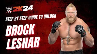 Unlock Brock Lesnar In WWE 2K24 - Step By Step Tutorial | Play With Brock Lensar in WWE 2K24