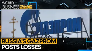 Falling European shipments & lower prices hit Gazprom's revenue | World Business Watch