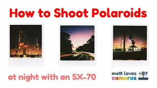 How To Shoot Polaroids At Night With An SX-70