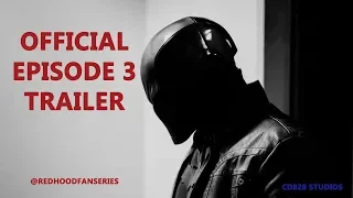 Red Hood: The Fan Series EPISODE 3 OFFICIAL TRAILER