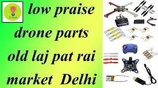 All drone parts,Hend made drone,all components in low praise Laj pat rai market new Delhi