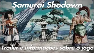 Samurai Shodown - Trailer e informações do jogo