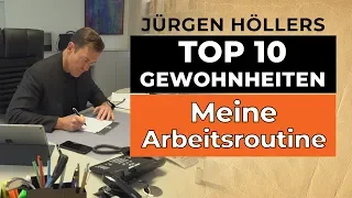 Jürgen Höllers Top 10 Gewohnheiten: Meine Arbeitsroutine (3/10)