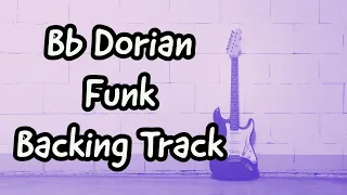 Bb DORIAN FUNK BACKING TRACK - 115 BPM Groove Jam Track