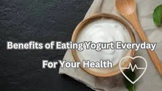 Benefits of eating Yogurt Everyday/benefits of eating yogurt/benefits of eating yogurt for health