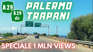 Autostrade A29 & A29 DIR | viaggio da PALERMO a TRAPANI | SPECIALE 1.000.000 VISUALIZZAZIONI 🎉