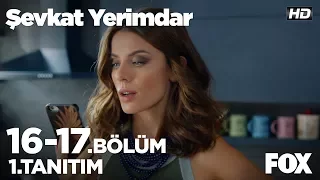 Şevkat Yerimdar 16. - 17. Bölüm 1. Tanıtımı