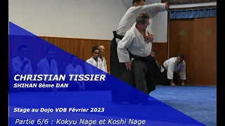 Christian Tissier : Aïkido Dojo VDB 11 février 2023 (stage complet 6/6)  Kokyu Nage et Koshi Nage