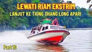 BERHASIL MELEWATI 3 RIAM SPEED BOAT LANJUT MENUJU KE KAMPUNG TIONG OHANG LONG APARI MAHAKAM ULU