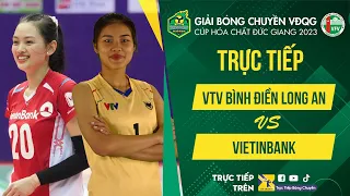 Tường thuật | VTV BÌNH ĐIỀN LONG AN vs VIETINBANK  | Bảng Nữ - Giải bóng chuyền VĐQG cúp HCĐG 2024