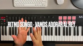 COMO TOCAR COROS CON RITMO SONGO EN PIANO - Vamos adorar al Rey