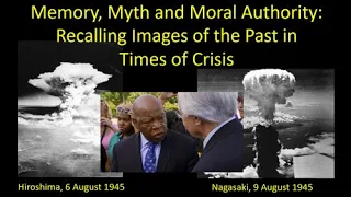 Memory, Myth and Moral Authority: Recalling Images of the Past in Times of Crisis