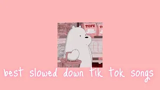 my favorite slowed down tik tok songs