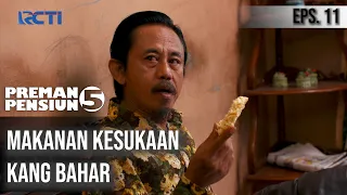 PREMAN PENSIUN 5 - Makanan Kesukaan Kang Bahar