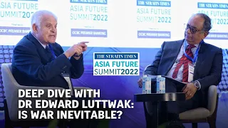 Deep dive: Is war inevitable? | US military strategist Edward Luttwak | ST Asia Future Summit 2022