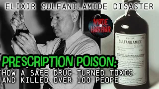 A True Medical Horror Story: Elixir Sulfanilamide Disaster |  History Documentary 2023