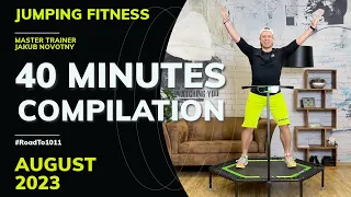 August 2023 - 40 MINUTES COMPILATION with Jakub Novotny | Jumping Fitness | #RoadTo1011