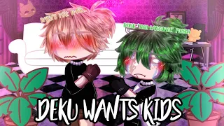 //V!Deku wants kids!// [V!Deku x H!Bakugou] {DkBk} [My AU] (GC skit)