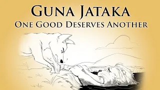 One Good Deserves Another | Guna Jataka | Animated Buddhist Stories