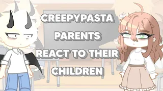 Creepypasta parents react to their children (credits in the description).