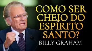 COMO ser CHEIO do ESPÍRITO SANTO? | 3 DICAS IMPORTANTES! - Billy Graham (Dublado).