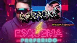 Karaokê - Esquema Preferido - Dj Ivis e Tarcísio do Acordeon