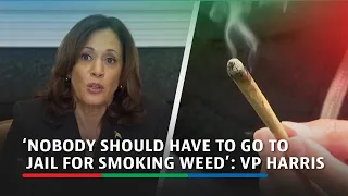 ‘Nobody should have to go to jail for smoking weed’: VP Harris | ABS - CBN News