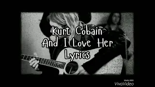 And I Love Her lyrics by Kurt Cobain