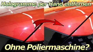 Hologramme entfernen geht auch ohne Poliermaschine! Polieren per Hand mit Politur und Polierpad!