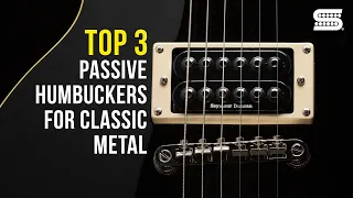 TOP 3: Best Guitar Pickups for CLASSIC METAL || Passive Humbuckers || Seymour Duncan