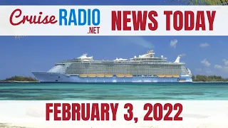 Cruise News Today — February 3, 2022