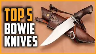 Best Bowie Knives 2024 | Top 5 Best Bowie Knife For Survival