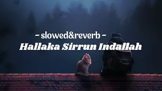 Hallaka Sirrun Indallah - Muhammad Al Muqit (slowed&reverb)