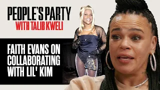 Faith Evans Opens Up About Collaborating With Lil Kim On 'The King & I' | People's Party Clip