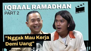 Iqbaal Ramadhan: "Nggak Mau Kerja Demi Uang" - IN-FRAME w/ Ernest Prakasa