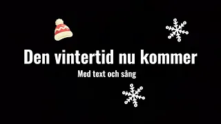 Den vintertid nu kommer - text och sång