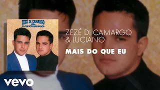 Zezé Di Camargo & Luciano - Mais do Que Eu (Áudio Oficial)