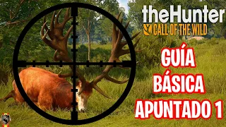 GUÍA BÁSICA DE APUNTADO CAPITULO 1 | the hunter call of the wild