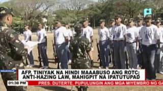 AFP, tiniyak na hindi maaabuso ang ROTC; at Anti-hazing Law, mahigpit na ipatutupad