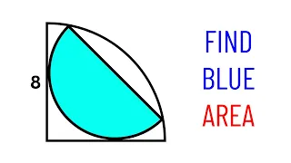 Find the blue shaded area | Given a semicircle inside a quarter circle | Geometry Problem | 2 Method