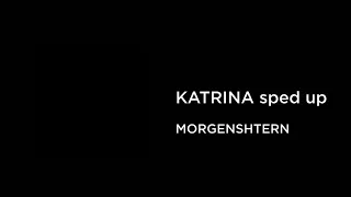 MORGENSHTERN - KATRINA (sped up)