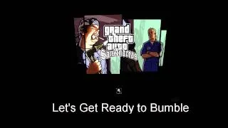 GTA San Andreas Music: Let's Get Ready to Bumble [HD]