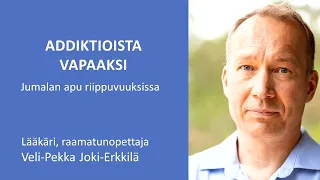 Addiktioista vapaaksi - Veli-Pekka Joki-Erkkilä - Pori