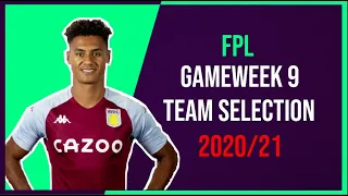 FPL GAMEWEEK 9 TEAM SELECTION - FANTASY FOOTBALL PREVIEW 2020/21